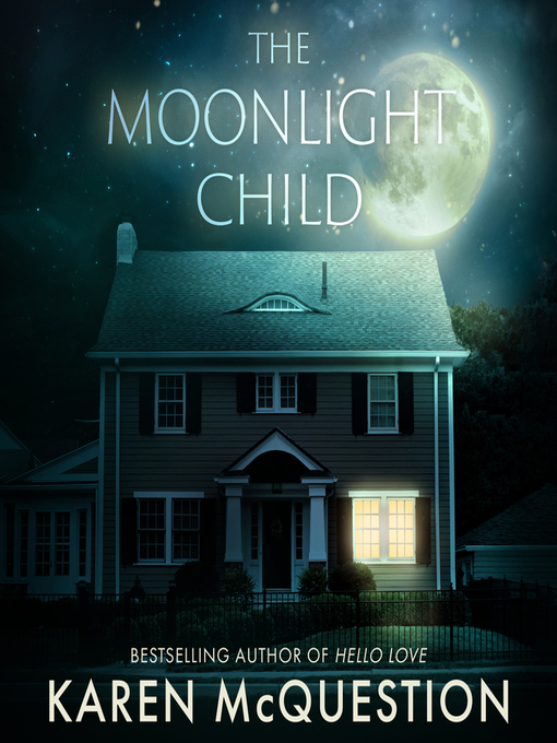 Title details for The Moonlight Child by Karen McQuestion - Available